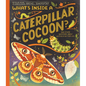 What's Inside a Caterpillar Cocoon?: And Other Questions about Moths & Butterflies - Hardcover