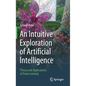 An Intuitive Exploration of Artificial Intelligence: Theory and Applications of Deep Learning - Hardcover
