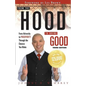 From the Hood to Doing Good: From Adversity to Prosperity Through the Choices We Make - Paperback