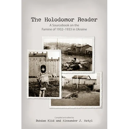 The Holodomor Reader: A Sourcebook on the Famine of 1932-1933 in Ukraine - Paperback