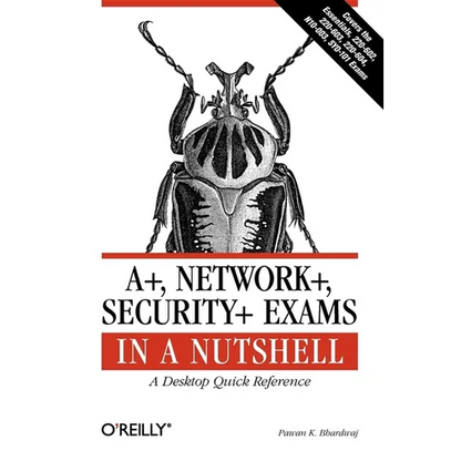 A+, Network+, Security+ Exams in a Nutshell - Paperback