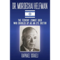 Dr. Mordechai Helfman: The Fervent Zionist Doer Who Doubled Up As an Eye Doctor - Paperback