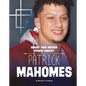 What You Never Knew about Patrick Mahomes - Hardcover