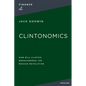 Clintonomics: How Bill Clinton Reengineered the Reagan Revolution - Paperback