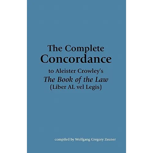 The Complete Concordance to Aleister Crowley's The Book of the Law (Liber AL vel Legis) - Paperback