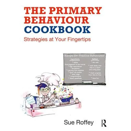 The Primary Behaviour Cookbook: Strategies at Your Fingertips - Paperback