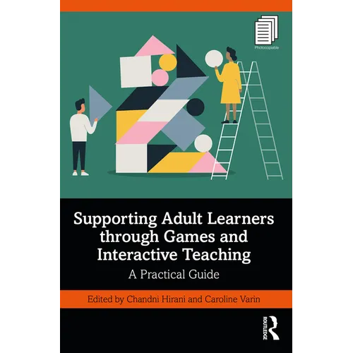 Supporting Adult Learners through Games and Interactive Teaching: A Practical Guide - Paperback