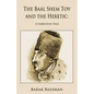 The Baal Shem Tov and the Heretic: A Sabbatean Tale - Paperback