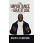 The Importance of Gratitude: My Thoughts - Hardcover
