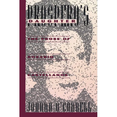 Prospero's Daughter: The Prose of Rosario Castellanos - Paperback