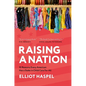 Raising a Nation: 10 Reasons Every American Has a Stake in Child Care for All - Hardcover