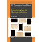 My Trancestors Lived Here: Re-Membering Trans Art, Education, and Activism - Hardcover