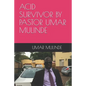 Acid Survivor by Pastor Umar Mulinde - Paperback