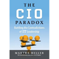 CIO Paradox: Battling the Contradictions of It Leadership - Hardcover