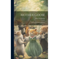Mother Goose; or, The old Nursery Rhymes - Hardcover