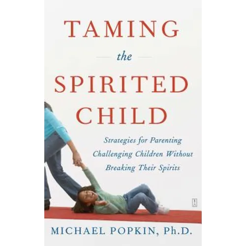 Taming the Spirited Child - Paperback