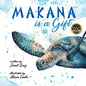 MAKANA is a Gift: A Little Green Sea Turtle's Quest for Identity and Purpose - Paperback