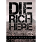 Die Rich Here: The Lost Adams Diggings - Hardcover
