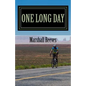 One Long Day: An inside look at Race Across America, "The World's Toughest Bicycle Race" - Paperback