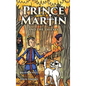 Prince Martin and the Thieves: A Brave Boy, a Valiant Knight, and a Timeless Tale of Courage and Compassion - Hardcover