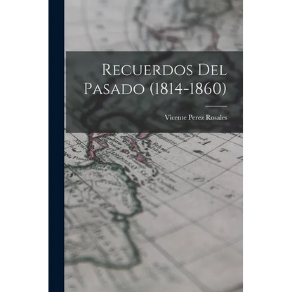 Recuerdos del pasado (1814-1860) - Paperback