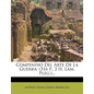 Compendio del Arte de La Guerra: (316 P., 3 H. L M. Pleg.)... - Paperback
