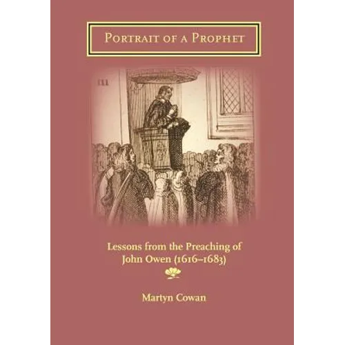 Portrait of a Prophet: Lessons from the Preaching of John Owen (1616-1683) - Paperback
