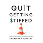 Quit Getting Stiffed: A Texas Contractor's Guide to Collections and Lien Rights - Hardcover