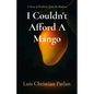 I Couldn't Afford A Mango - Paperback