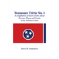 Tennessee Trivia #1: a compilation of short articles about persons, places and events in the Volunteer State. - Paperback