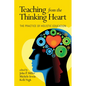 Teaching from the Thinking Heart: The Practice of Holistic Education - Paperback