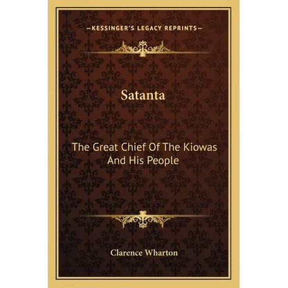 Satanta: The Great Chief Of The Kiowas And His People - Paperback