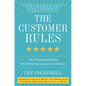 The Customer Rules: The 39 Essential Rules for Delivering Sensational Service - Hardcover
