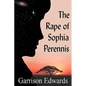 The Rape of Sophia Perennis - Paperback