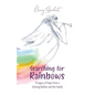 Searching for Rainbows: A Legacy of Hope From a Grieving Mother and Her Family - Paperback