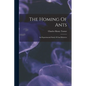 The Homing Of Ants: An Experimental Study Of Ant Behavior - Paperback