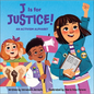 J Is for Justice!: An Activism Alphabet - Library Binding