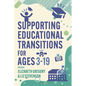 Supporting Educational Transitions for Ages 3-19 - Hardcover