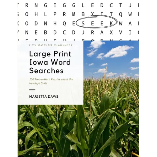 Large Print Iowa Word Searches: 200 Find-a-Word Puzzles about the Hawkeye State - Paperback