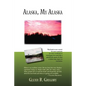 Alaska, My Alaska - Paperback