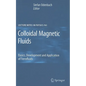 Colloidal Magnetic Fluids: Basics, Development and Application of Ferrofluids - Hardcover