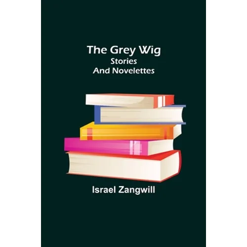 The Grey Wig: Stories and Novelettes - Paperback