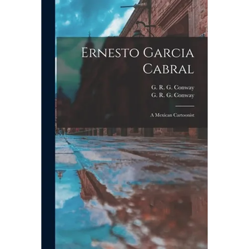 Ernesto Garcia Cabral: a Mexican Cartoonist - Paperback