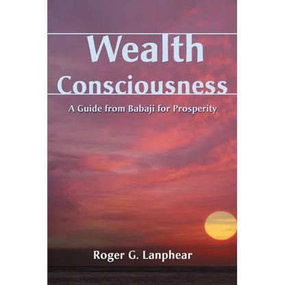 Wealth Consciousness: A Guide from Babaji for Prosperity - Paperback