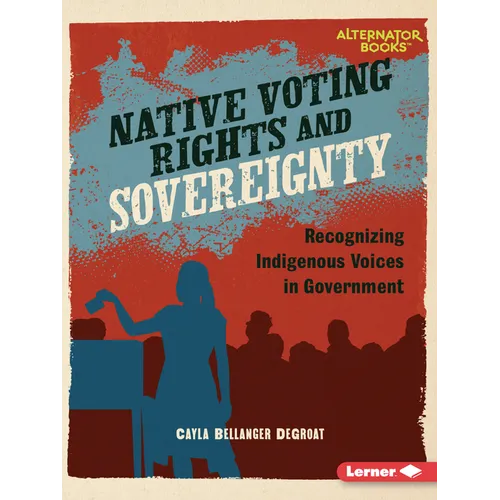 Native Voting Rights and Sovereignty: Recognizing Indigenous Voices in Government - Paperback