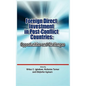 Foreign Direct Investment in Post Conflict Countries: Opportunities and Challenges - Hardcover