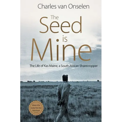 The Seed Is Mine: The Life of Kas Maine, A South African Sharecropper - Paperback