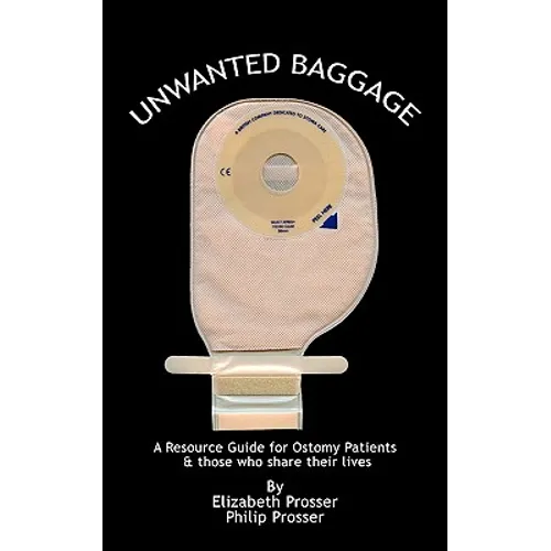 Unwanted Baggage: A Comprehensive Introduction Surgical Ostomies - Paperback