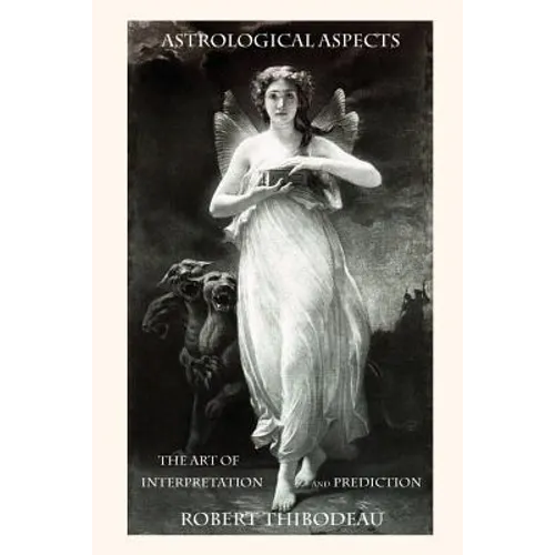Astrological Aspects - The Art of Interpretation and Prediction: How to do astrology readings - Paperback