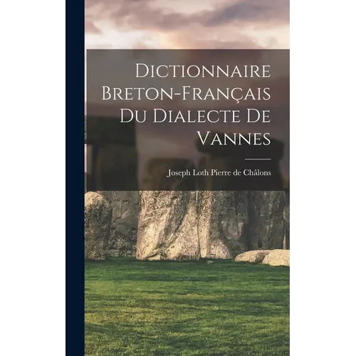 Dictionnaire Breton-Français du Dialecte de Vannes - Hardcover